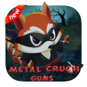 Metal Cruch Guns
